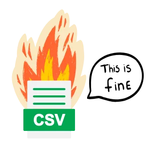 A CSV icon with flames around it with the caption this is fine as a representation of broken AI agents